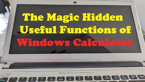 The Magic Hidden Useful Functions of Windows Calculator