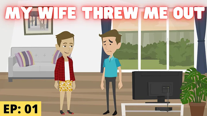 English Speaking Practice! My wife threw me out - ...