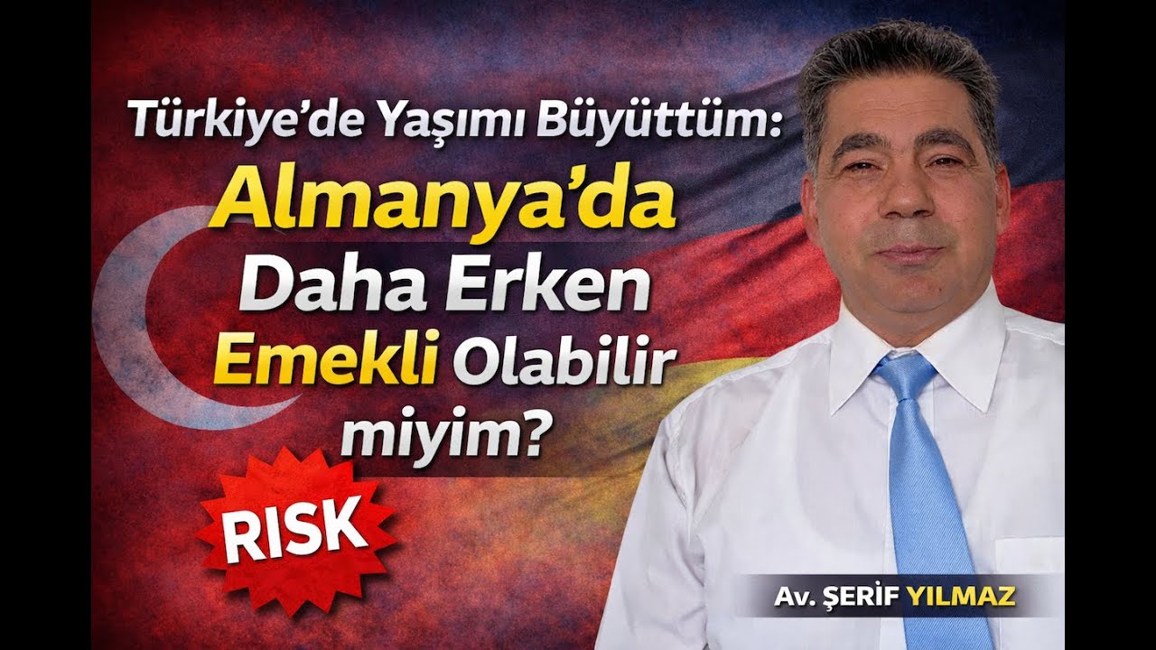 TÜRKİYE'DE YAŞIMI BÜYÜTTÜM: ALMANYA'DA DAHA ERKEN EMEKLİ OLABİLİR MİYİM?
