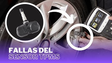 Fallas del SENSOR TPMS (Causas, Síntomas y Soluciones)