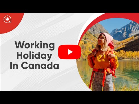 Working Holiday in Canada (IEC 2022) - The Ultimate Adventure!