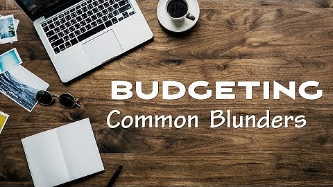Common Budgeting Blunders: Don