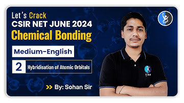 Hybridisation of Atomic Orbitals | Chemical Bonding CSIR NET June 2024 English Version | IFAS