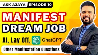 EP 10: Manifest Your Dream Job in the AI Era & Recession + Law of Attraction Q&A #AskAjaya