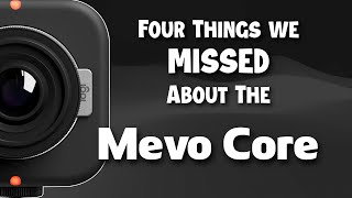 Top 4 Hidden Features of the Mevo Core!