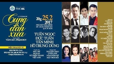 TUYỆT PHẨM VĂN CAO - PHẠM DUY: LIVE SHOW CUNG ĐÀN XƯA (phần 1)