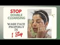 STOP DOUBLE CLEANSING/ Learn how to WASH your FACE properly in ONE STEP