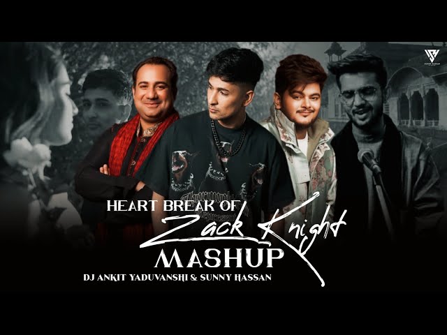 Heart Break Of Zack Knight Mashup | Ft. Ustad RFAK | Vishal Mishra | Madhur Sharma | Sunny Hassan class=