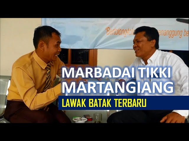 LAWAK BATAK - Marbadai Tikki Martangiang (Just For Mekkel) class=