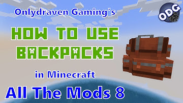 Minecraft - All The Mods 8 - How to Make and Use Sophisticated Backpacks and Upgrades