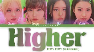 FIFTY FIFTY (피프티피프티) – Higher Lyrics (Color Coded Han/Rom/Eng)