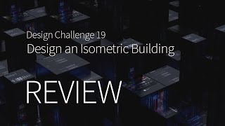 Design Challenge 19 - Review
