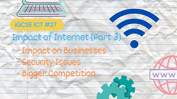 Impact of Internet (Part 3) | iGCSE ICT #27