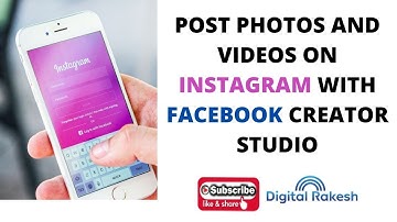 How to post photos and videos on instagram with facebook creator studio  2021 - Digital Rakesh