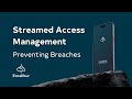 Excalibur Streamed Access Management (SAM): Authenticate and Access Securely