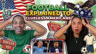 AMERICANS REACT TO "Football EXPLAINED to CLUELESS Americans"