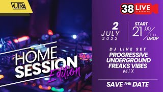 🔴 [LIVE STREAMING 38] HOME SESSION (PROGRESSIVE UNDERGROUND FREAKS VIBES MIX)