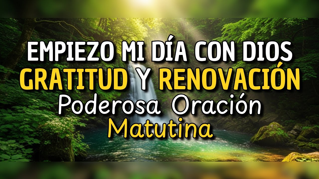 🙏 Gratitud y Renovación: Comienza tu Día en la Presencia de Dios con Esta Oración Poderosa