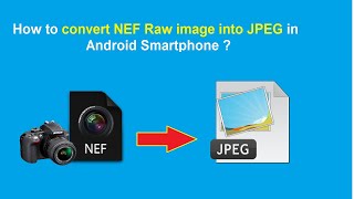 How to convert NEF Raw image to JPEG  in Android