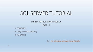 SQL SERVER TUTORIAL - STRING FUNCTIONS CONCAT(), LEN(), DATALENGTH(), REPLACE()  in HINDI part-3