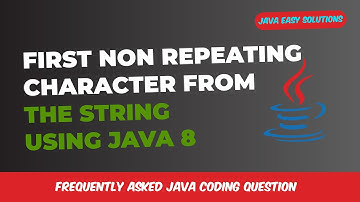 Find First non repeating character from the String using Java 8 | Java Easy Solutions