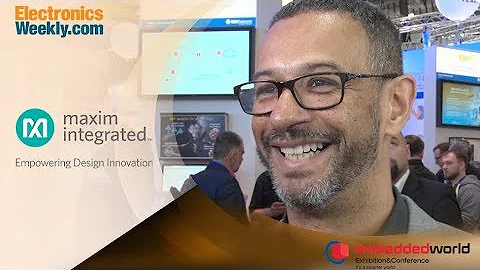 Maxim offers turnkey solutions for embedded security - Embedded World 2019 | Electronics Weekly