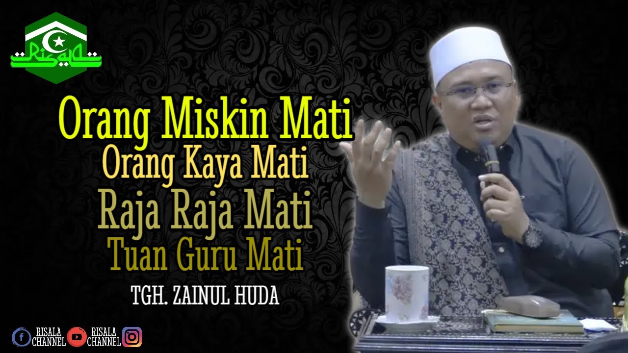 Orang Miskin Mati Orang Kaya Mati Tuan Guru Mati ❗ TGH ZAINUL HUDA