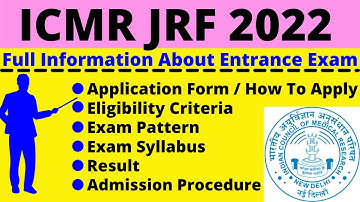 All About ICMR JRF 2022: Notification, Dates, Application, Eligibility, Pattern Syllabus, Admit Card