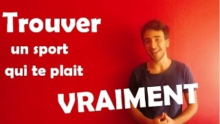 Comment trouver un sport qui te plait VRAIMENT ? [Rentrée Sportive]