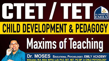 CTET / TET CHILD DEVELOPMENT & PEDAGOGY - Maxims of Teaching | Explanation by Dr Moses