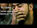 ALI GIAN Farhad Jahangiri Instagram TikTok Trend New Speed Up Version Ali Gian Speed Up ALI GIAN Farhad Jahangiri Instagram TikTok Trend New Speed Up Version Ali Gian Speed Up