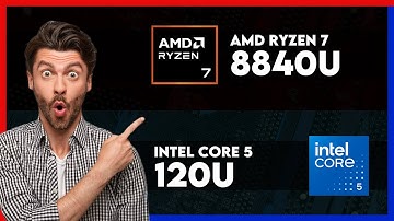 AMD Ryzen 7 8840U vs Intel Core 5 120U Comparison