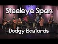 Steeleye Span - Dodgy Bastards (Live)