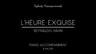L'Heure Exquise (The Hour of Dreaming) by Reynaldo Hahn - Piano Accompaniment in B Major