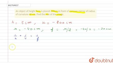 An object of height 5cm is placed 200cm in front of concave mirror of | Class 12 Physics | Doubtnut