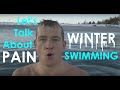 WINTER SWIMMING: Let's Talk About PAIN !
