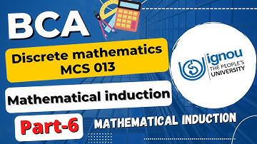 IGNOU BCA discrete mathematics MCS 013 (Part-6)| Mathematical induction  | Question and answer