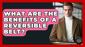 What Are The Benefits Of A Reversible Belt? - The Sharp Dressed Gent