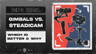 Gimbals VS Steadicam! Which is better for filmmaking & why?