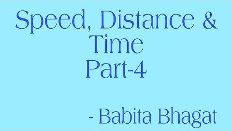 Speed, Distance & Time (Part-4) Class 6