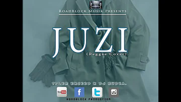 Juzi Reggae Cover Tyler Exceed & Dj Budza prod by Dj Budza Dee +263775615465