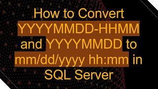 How to Convert YYYYMMDD-HHMM and YYYYMMDD to mm/dd/yyyy hh:mm in SQL Server