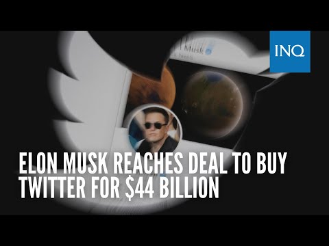 Elon Musk reaches deal to buy Twitter for $44 billion