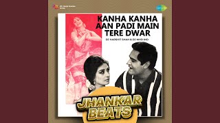 Kanha Kanha Aan Padi Main Tere Dwar - Jhankar Beats