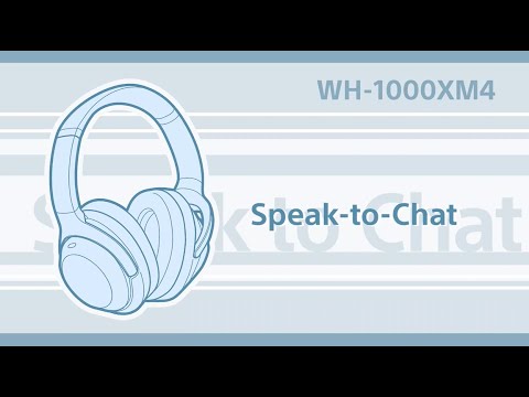 WH-1000XM4 How to use the Speak-to-Chat