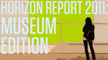 Horizon Report 2011: Museum Edition