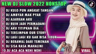 DJ SLOW 2022 NONSTOP - DJ TOP TOPAN KULO PUN ANGKAT TANGAN | AMBYAR MAK PYAR TIKTOK