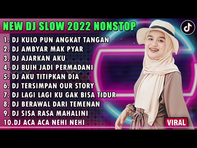 DJ SLOW 2022 NONSTOP - DJ TOP TOPAN KULO PUN ANGKAT TANGAN | AMBYAR MAK PYAR TIKTOK class=