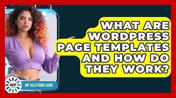 What Are WordPress Page Templates And How Do They Work? - WP Solutions Guru