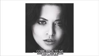 Kenn Colt X Nari & Milani - Come Back To Me (Game Over Djs Remix)